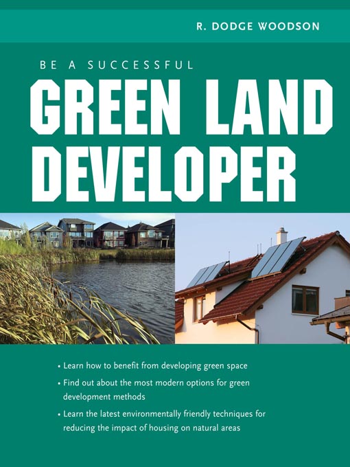 Title details for Be A Successful Green Land Developer by R. Dodge Woodson - Available